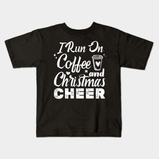 I Run On Coffee And Christmas Cheer Kids T-Shirt